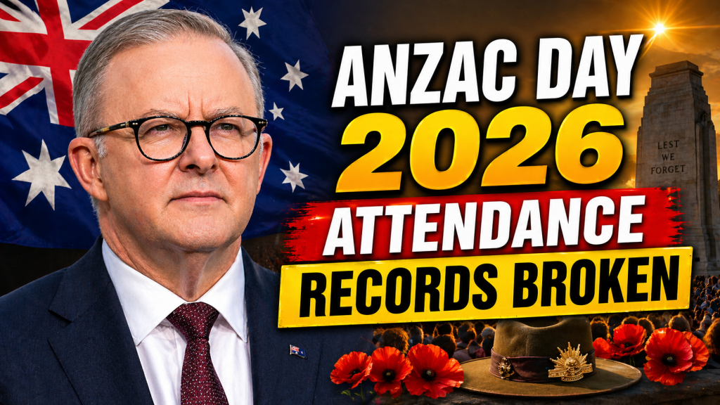 Anzac Day 2026 Attendance Records Broken Gallipoli Anniversary Remembrance Explained
