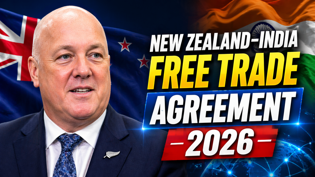 New Zealand–India Free Trade Agreement 2026 Key Benefits, Trade Growth & Economic Impact